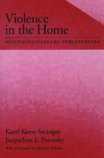 Violence in the Home (English, Karel Kurst-Swanger | Jacqueline L. Petcosky | Jacqueline Petcosky)
