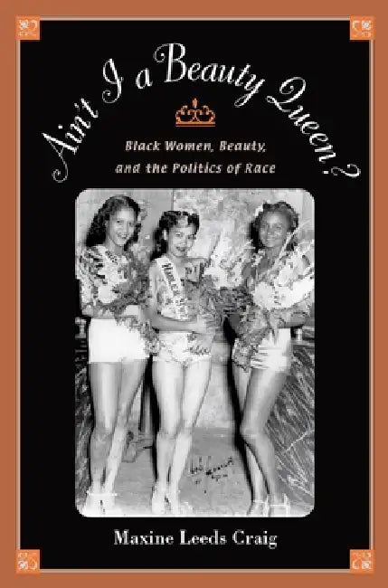 Ain't I a Beauty Queen? (English, Maxine Leeds Craig)