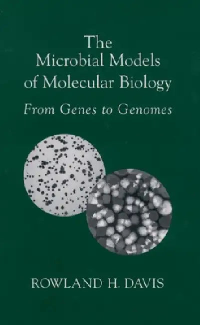 The Microbial Models of Molecular Biology (English, Rowland H. Davis)