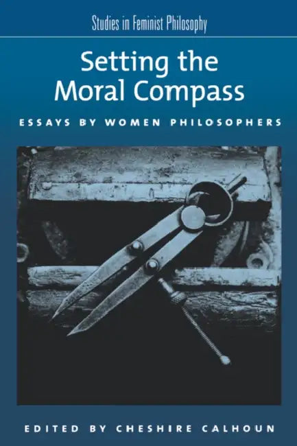 Setting the Moral Compass (English, Cheshire Calhoun)