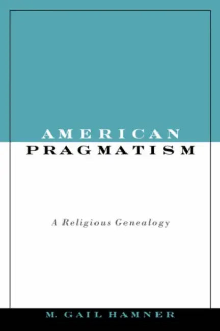 American Pragmatism (English, M. Gail Hamner)