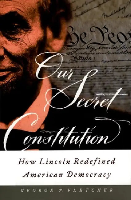 Our Secret Constitution (English, George P. Fletcher)