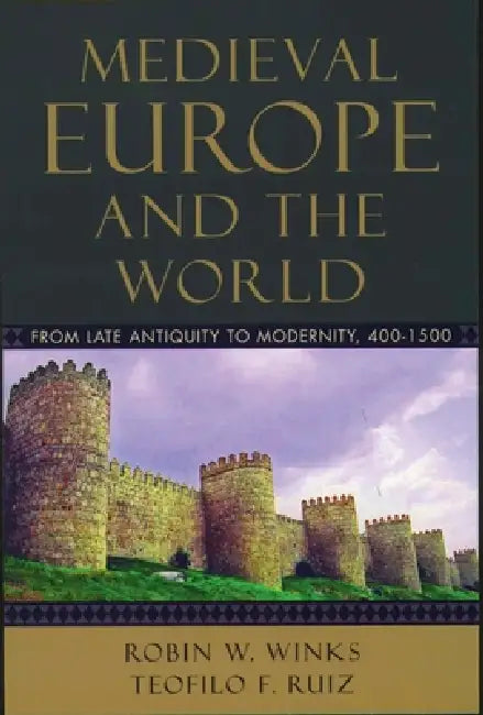 Medieval Europe and the World (English, Robin W. Winks | Teofilo F. Ruiz)