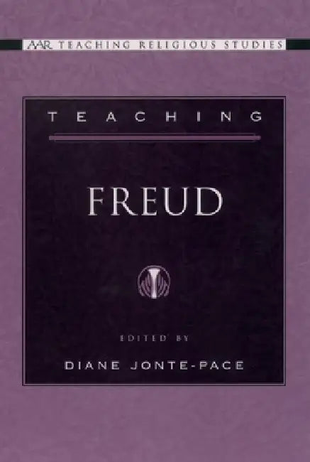 Teaching Freud (English, Diane Jonte-Pace)