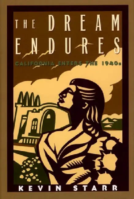 The Dream Endures (English, Kevin Starr)