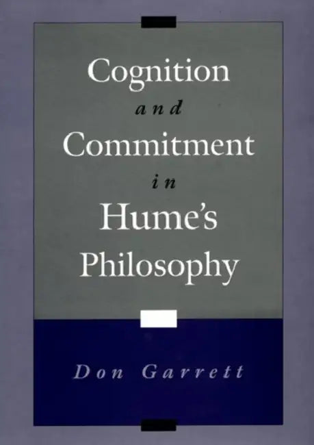 Cognition and Commitment in Hume's Philosophy (English, Don Garrett)