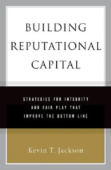 Building Reputational Capital (English, Kevin T. Jackson)