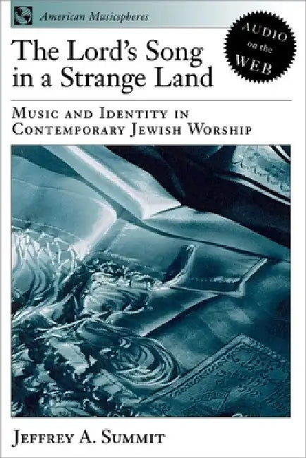 The Lord's Song in a Strange Land (English, Jeffrey A. Summit)