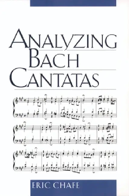 Analyzing Bach Cantatas (English, Eric Chafe)