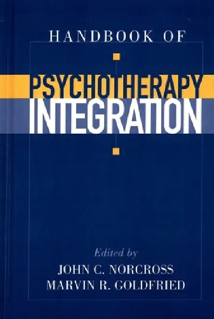 Handbook of Psychotherapy Integration (English, Marvin R. Goldried | John C. Norcross | John C. Norcross)