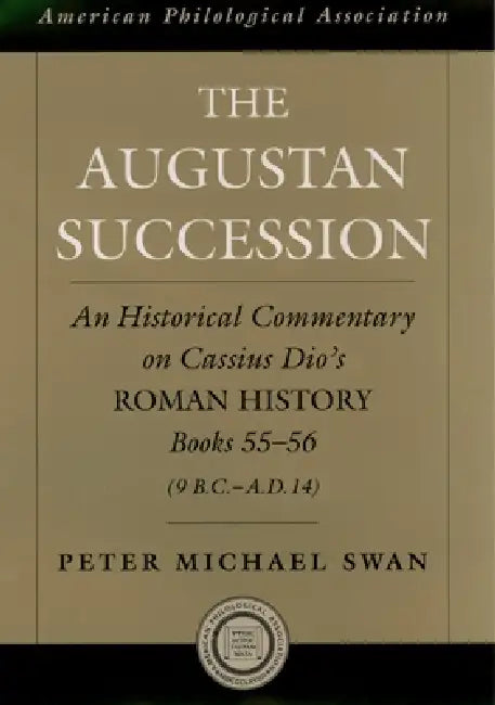 The Augustan Succession (English, Peter Michael Swan)