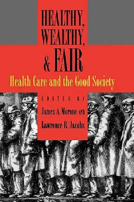 Healthy, Wealthy, & Fair (English, Lawrence R. Jacobs | James a. Morone | James a. Morone)