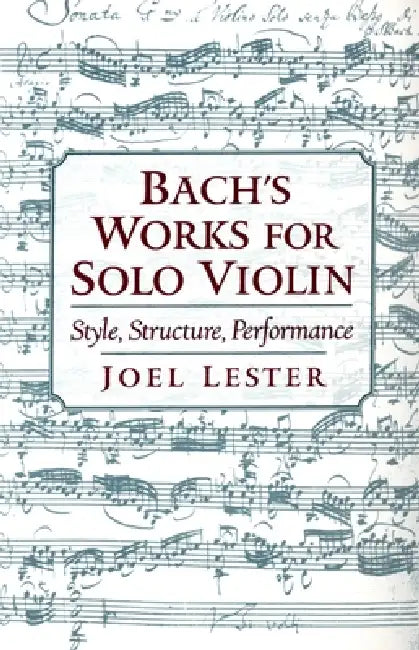 Bach's Works for Solo Violin (English, Joel Lester)