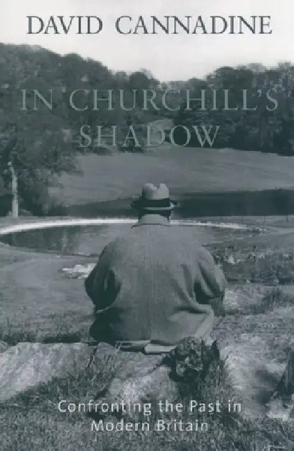 In Churchill's Shadow (English, David Cannadine)