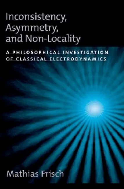 Inconsistency, Asymmetry, and Non-Locality (English, Mathias Frisch)