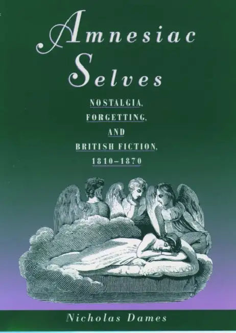 Amnesiac Selves (English, Nicholas Dames)