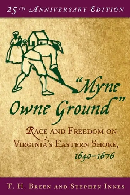 Myne Owne Ground (English, T. H. Breen | Stephen Innes)