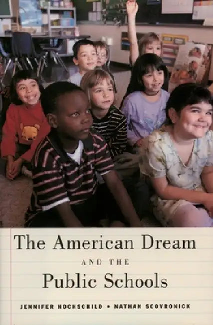 The American Dream and the Public Schools (English, Jennifer L. Hochschild | Nathan Scovronick)