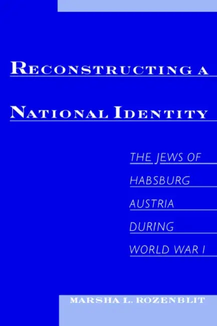 Reconstructing a National Identity (English, Marsha L. Rozenblit)
