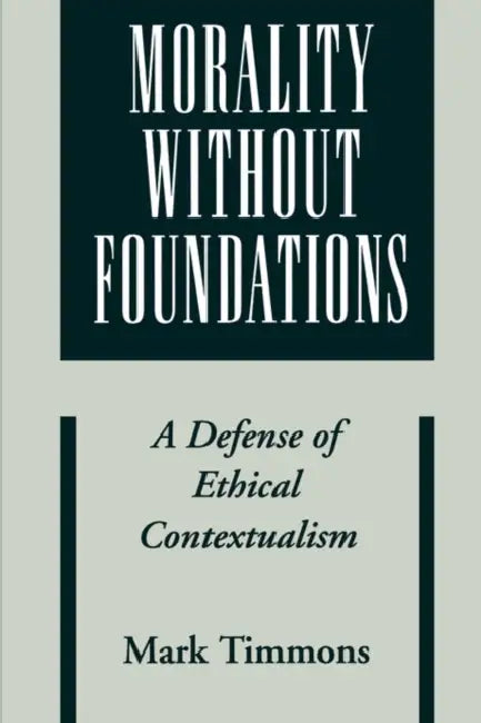 Morality Without Foundations (English, Mark Timmons)