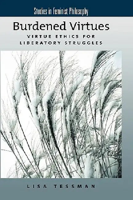 Burdened Virtues (English, Lisa Tessman)