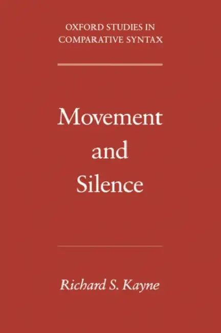 Movement and Silence (English, Richard S. Kayne)