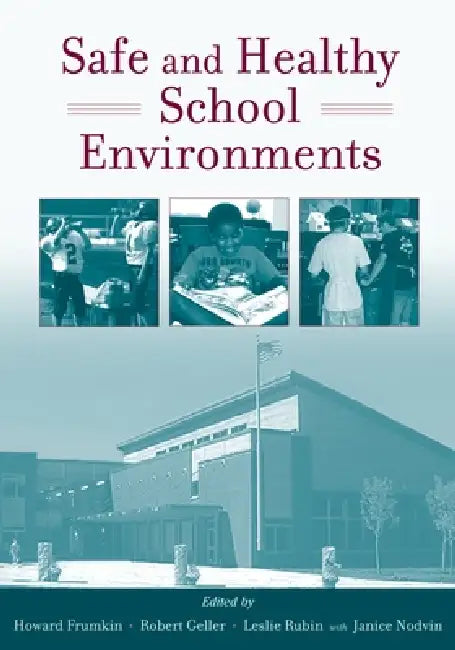 Safe and Healthy School Environments (English, Howard Frumkin | Robert J. Geller | I. Leslie Rubin)