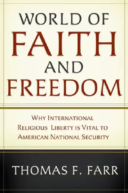 World of Faith and Freedom (English, Thomas A. Farr)