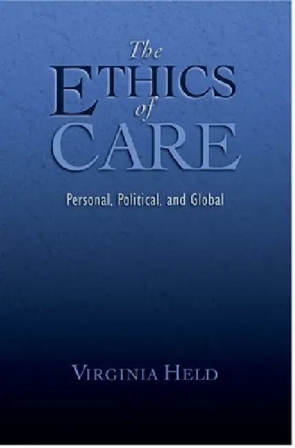 The Ethics of Care (English, Virginia Held)