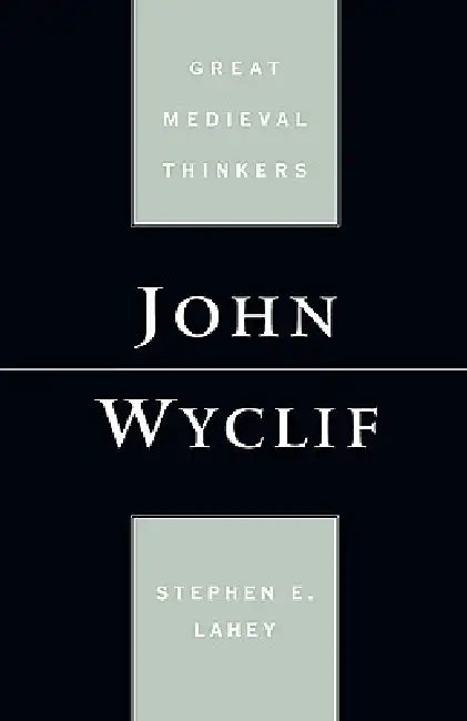 John Wyclif (English, Stephen E. Lahey)