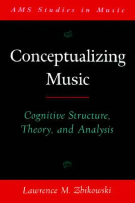 Conceptualizing Music (English, Lawrence M. Zbikowski)