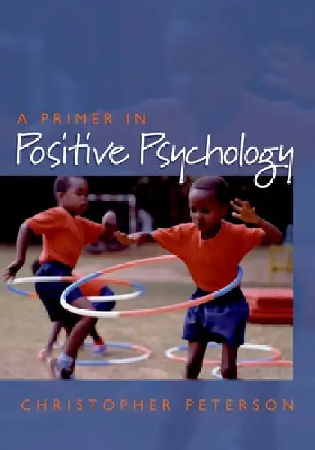 Primer in Positive Psychology (English, Christopher Peterson)