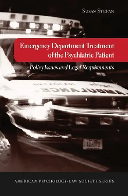 Emergency Department Treatment of the Psychiatric Patient (English, Susan Stefan)