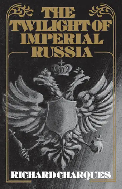 The Twilight of Imperial Russia (English, Richard Charques)