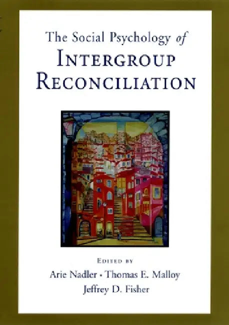 Social Psychology of Intergroup Reconciliation (English, Arie Nadler | Thomas Malloy | Jeffrey D. Fisher)
