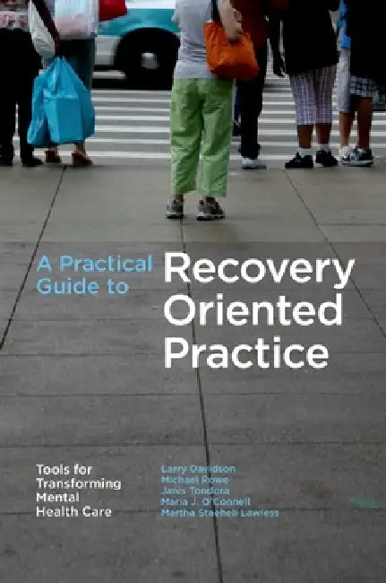 A Practical Guide to Recovery-Oriented Practice (English, Larry Davidson | Michael Rowe | Janis Tondora)