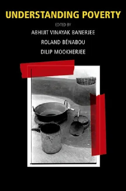 Understanding Poverty (English, Abhijit Vinayak Banerjee | Roland Benabou | Dilip Mookherjee)