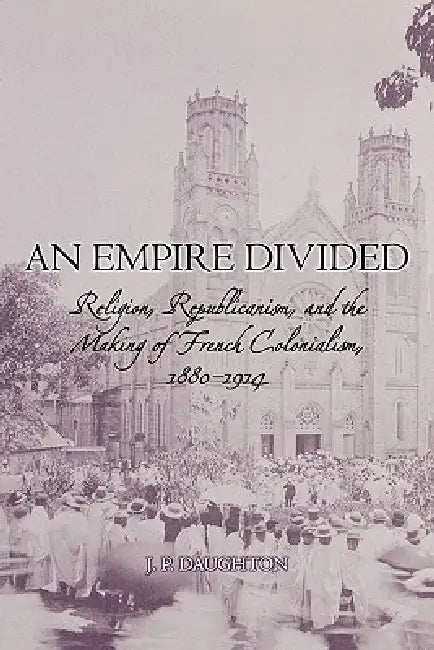 An Empire Divided (English, J. P. Daughton)