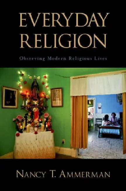 Everyday Religion (English, Nancy Tatom Ammerman)