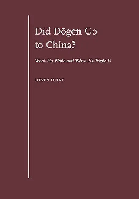 Did D=ogen Go to China? (English, Steven Heine)