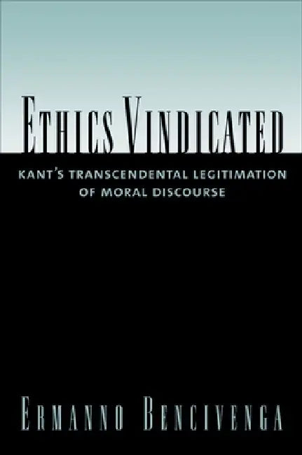 Ethics Vindicated (English, Ermanno Bencivenga)