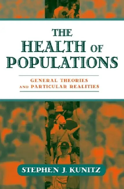 The Health of Populations (English, Stephen J. Kunitz)