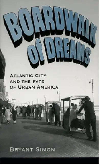 Boardwalk of Dreams (English, Bryant Simon)