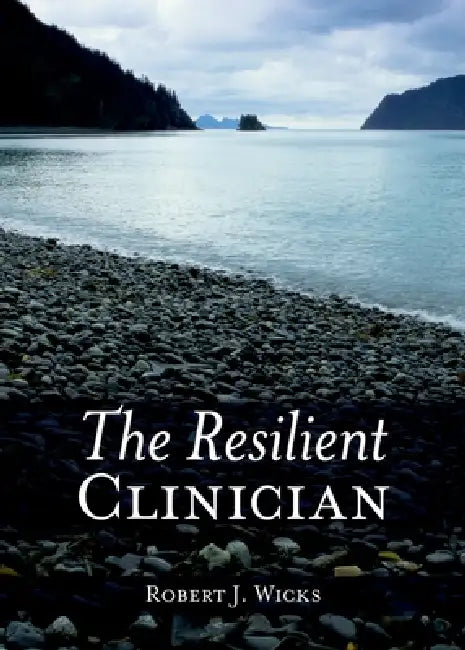 The Resilient Clinician (English, Robert J. Wicks)