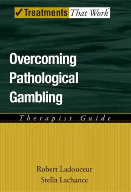 Overcoming Pathological Gambling (English, Robert Ladouceur | Stella LaChance)