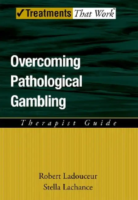 Overcoming Pathological Gambling (English, Robert Ladouceur | Stella LaChance)