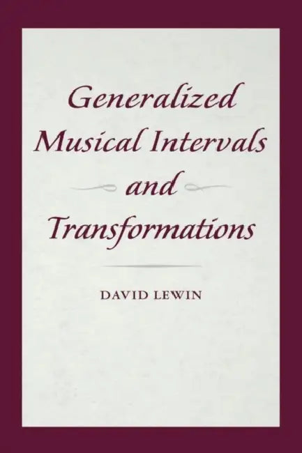 Generalized Musical Intervals and Transformations (English, David Lewin)