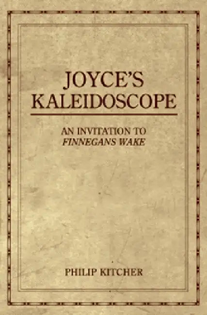 Joyce's Kaleidoscope (English, Philip Kitcher)