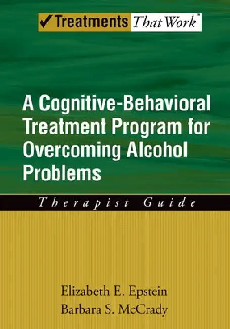 Cognitive-Behavioral Treatment Program for Overcoming Alcohol Problems (English, Elizabeth E. Epstein)