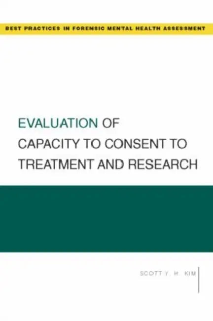 Evaluation of Capacity to Consent to Treatment and Research (English, Scott Y. H. Kim)